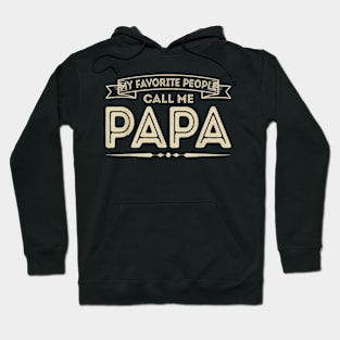 My Favorite People Call Me Papa Grandpa Fathers Day Hoodie